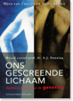 Ons gescreende lichaam - kansen en risico’s van de genetica. 